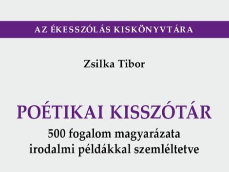 Gaál Edit könyvismertetője Zsilka Tibor Poétikai kisszótáráról
